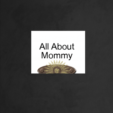 All About Mommy