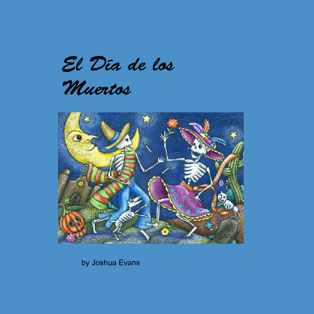 The Day of the Dead / El día de los muertos by Bob Barner