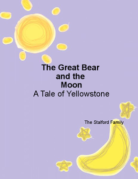 The Great Bear and the Moon  A Tale of Yellowstone