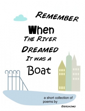 remember when the River dreamed it was a boat
