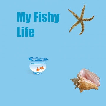 My fishy life