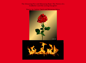 The Dimming Fire and Blooming Rose: The Poetry of a  Godfather and His Loving Daughter (Revised)