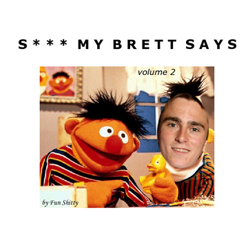 S*** My Brett Says