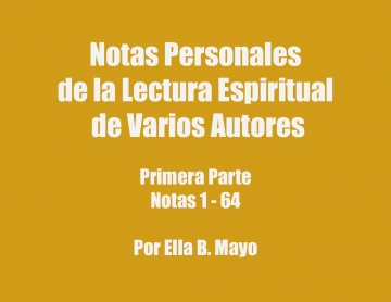 Notas Personales de La Lectura Espiritual de Varios Autores: Primera Parte  (Notas 1 - 64)