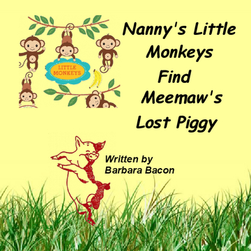 Nanny's Little Monkeys Find Meemaw's Lost Piggy