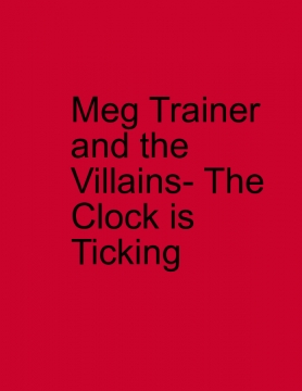 Meg Trainer and the Villains-The Clock is Ticking