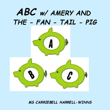 A-B-C w/  AMERY AND - FAN - TAIL - PIG