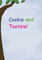 Tootsie and Cookie!