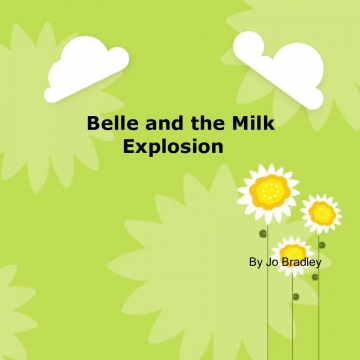 Belle and the Milk Explosion