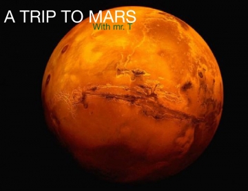 A trip to Mars/ with MR.T