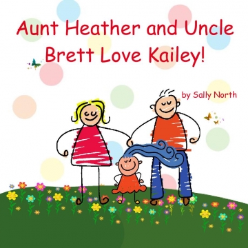 Aunt Heather and Uncle Brett Love Kailey!