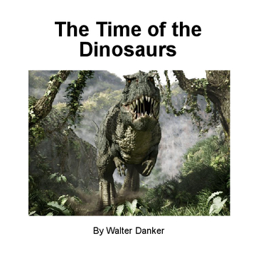 The Time of the Dinosaurs