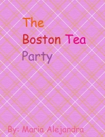 Boston Tea Party- Maria Alejandra