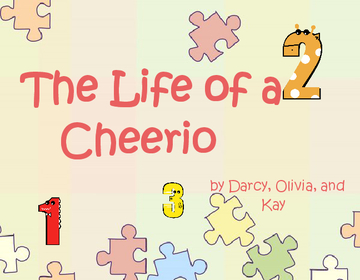 The Life of a Cheerio