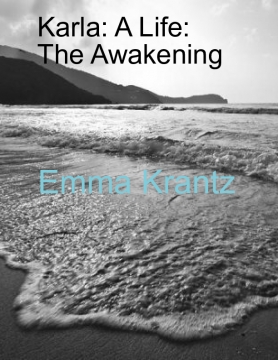 Karla: A Life: The Awakening
