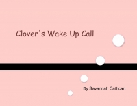 Clover's Wake Up Call
