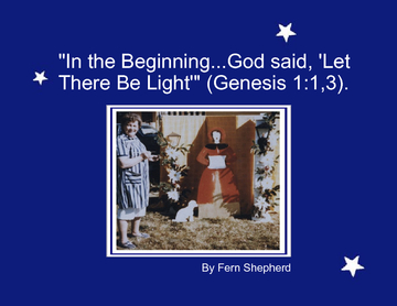 "IN THE BEGINNING...GOD SAID, 'LET THERE BE LIGHT'" (GENESIS 1:1,3).