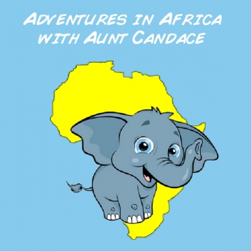 Adventures in Africa With Aunt Candace