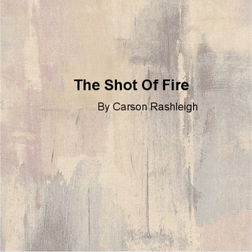 The Shot of Fire