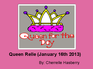 Queen Relle (January 16th 2013)