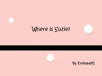 Where is Suzie?