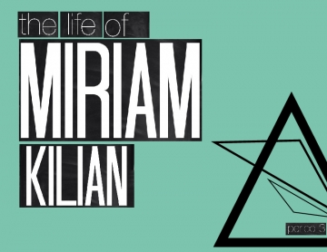 The Life of Miriam Kilian