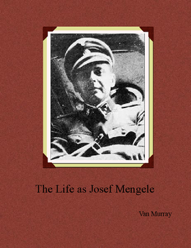 My life as Josef Mengele