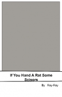 If you Hand a Rat Some Scisors