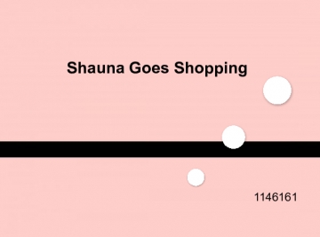 Shauna goes Shopping