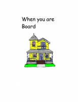 When You are Board