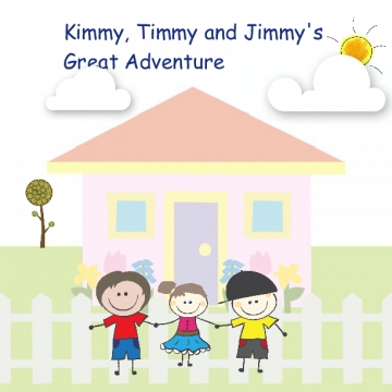 Kimmy Timmy and Jimmy's Great Adventures