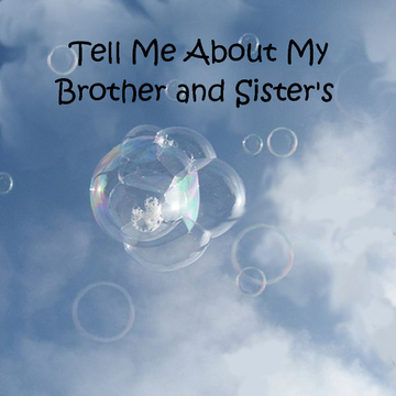 Tell Me About My Brother and Sister's
