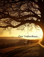 Our Yesterdays...