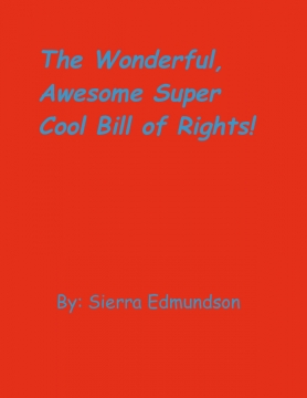The Wonderful, Awesome, Super Cool Bill of Rights