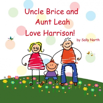 Uncle Brice and Aunt Leah  Love Harrison!