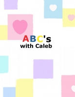 ABC's with Caleb