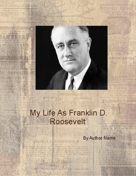 My Life As Franklin Delano Roosevelt