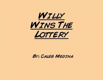 Willy Wins The Lottery