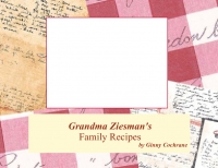 Grandma Ziesman's Family Recipes