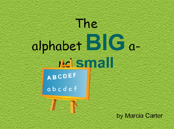 The Alphabet BIG and small
