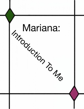 Mariana:Introduction To Me