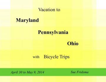 Vacation to Maryland, Pennsylvania, and Ohio with Bike Trips