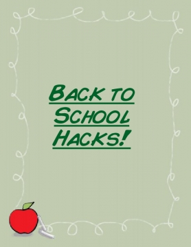 Back To School Hacks!