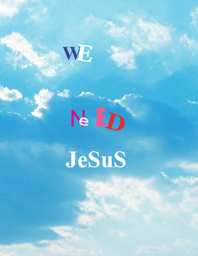 wE NeEd JeSuS