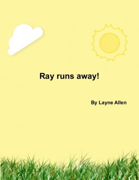 Ray runs away!