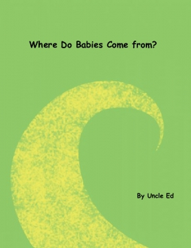 Where Do Babies Come From?