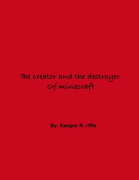 The creator and destroyer of Minecraft