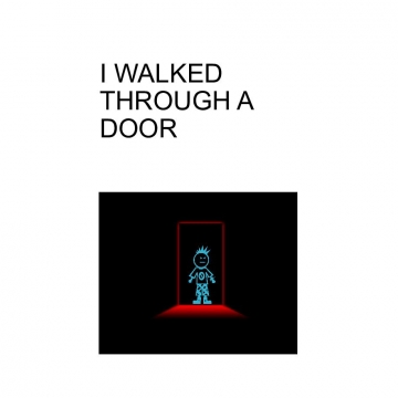 I walked through a door