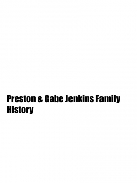 Preston & Gabe Jenkins Family History