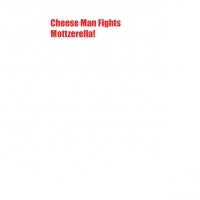 Cheese Man fights Mottzerella
